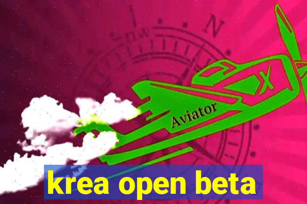 krea open beta